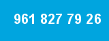 961 827 79 26